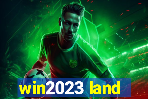 win2023 land